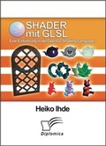 Cover: Shader mit GLSL: Eine Einf&uuml;hrung in die OpenGL Shading Language - Diplomica Verlag