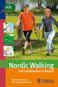 Cover: Nordic Walking: 100 Laufstrecken in Bayern - Trias