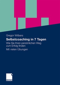 Abbildung von: Selbstcoaching in 7 Tagen - Springer Gabler