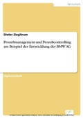 Cover: Proze&szlig;management und Proze&szlig;controlling am Beispiel der Entwicklung der BMW AG - diplom.de