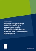 Bild: Analyse ausgew&auml;hlter Problemstellungen der Organisations- und Personalwirtschaft mit Hilfe der kooperativen Spieltheorie - Springer Gabler