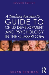 Enlarge image Cover: A Teaching Assistant's Guide to Child Development and Psychology in the Classroom - Routledge