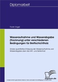 Cover: Wasseraufnahme und Wasserabgabe (Trocknung) unter verschiedenen Bedingungen f&uuml;r Brettschichtholz - diplom.de