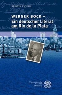 Enlarge image Cover: Werner Bock - Ein deutscher Literat am Rio de la Plata - Universitätsverlag Winter
