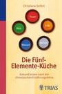 Cover: Die Fünf-Elemente-Küche - Trias