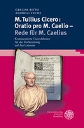 Cover: M. Tullius Cicero: Oratio pro M. Caelio - Rede f&uuml;r M. Caelius - Universit&auml;tsverlag Winter