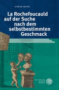 Cover: La Rochefoucauld auf der Suche nach dem selbstbestimmten Geschmack - Universit&auml;tsverlag Winter