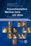 Cover: FrauenGestalten Weimar-Jena um 1800 - Universit&auml;tsverlag Winter