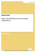 Cover: Klein- und Mittelbetriebe als Lernende Organisation - diplom.de