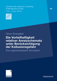 Abbildung von: Die Vorteilhaftigkeit relativer Anreizschemata unter Berücksichtigung der Kollusionsgefahr - Springer Gabler
