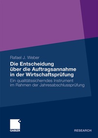Abbildung von: Die Entscheidung über die Auftragsannahme in der Wirtschaftsprüfung - Springer Gabler