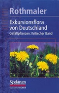 Cover: Rothmaler - Exkursionsflora von Deutschland. Bd. 4: Gef&auml;&szlig;pflanzen: Kritischer Band - Spektrum Akademischer Verlag