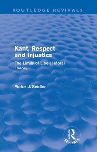 Enlarge image Cover: Kant, Respect and Injustice (Routledge Revivals) - Routledge