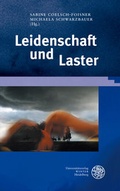 Cover: Leidenschaft und Laster - Universit&auml;tsverlag Winter