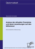 Cover: Analyse der aktuellen Finanzkrise und deren Auswirkungen auf den Mittelstand - diplom.de