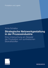 Abbildung von: Strategische Netzwerkgestaltung in der Prozessindustrie - Springer Gabler