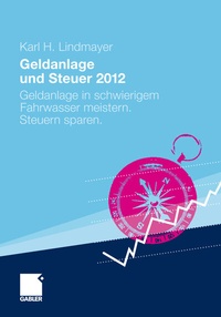 Abbildung von: Geldanlage und Steuer 2012 - Springer Gabler