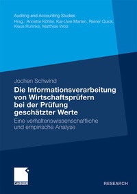 Abbildung von: Die Informationsverarbeitung von Wirtschaftsprüfern bei der Prüfung geschätzter Werte - Springer Gabler