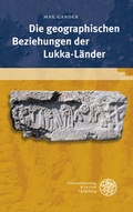 Cover: Die geographischen Beziehungen der Lukka-L&auml;nder - Universit&auml;tsverlag Winter