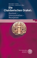Cover: Die Chaldaeischen Orakel: Kontext - Interpretation - Rezeption - Universit&auml;tsverlag Winter