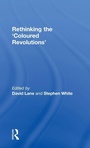 Cover: Rethinking the 'Coloured Revolutions' - Routledge