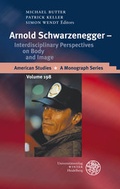 Cover: Arnold Schwarzenegger - Interdisciplinary Perspectives on Body and Image - Universit&auml;tsverlag Winter