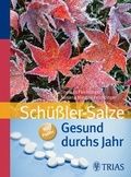 Cover: Gesund durchs Jahr mit Sch&uuml;&szlig;ler-Salzen - TRIAS
