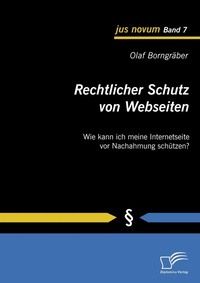 Abbildung von: Rechtlicher Schutz von Webseiten - Diplomica Verlag