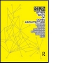 Enlarge image Cover: Spatial Agency: Other Ways of Doing Architecture - Routledge