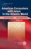 Cover: American Encounters with Islam in the Atlantic World - Universit&auml;tsverlag Winter