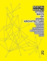 Enlarge image Cover: Spatial Agency: Other Ways of Doing Architecture - Routledge