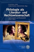 Cover: Philologie als Literatur- und Rechtswissenschaft - Universit&auml;tsverlag Winter