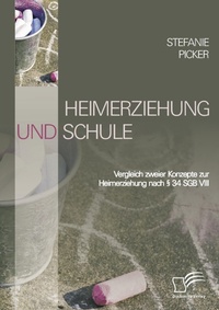 Abbildung von: Heimerziehung und Schule - Diplomica Verlag