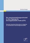 Abbildung von: Die Investmentaktiengesellschaft in ihrer Eignung für börsengehandelte Fonds (ETF) - Diplomica Verlag