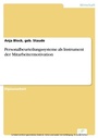 Cover: Personalbeurteilungssysteme als Instrument der Mitarbeitermotivation - diplom.de