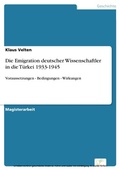 Cover: Die Emigration deutscher Wissenschaftler in die T&uuml;rkei 1933-1945 - diplom.de