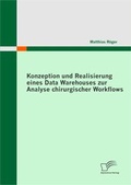 Bild: Konzeption und Realisierung eines Data Warehouses zur Analyse chirurgischer Workflows - Diplomica Verlag