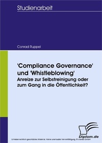 Abbildung von: 'Compliance Governance' und 'Whistleblowing': Anreize zur Selbstreinigung oder zum Gang in die Öffentlichkeit? - diplom.de
