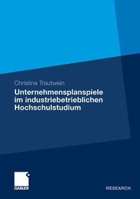 Abbildung von: Unternehmensplanspiele im industriebetrieblichen Hochschulstudium - Springer Gabler