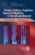 Cover: Pirates, Drifters, Fugitives: Figures of Mobility in the US and Beyond - Universit&auml;tsverlag Winter