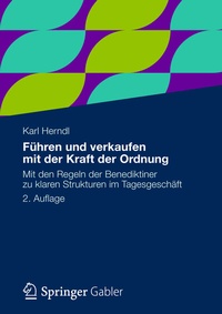 Abbildung von: Führen und verkaufen mit der Kraft der Ordnung - Springer Gabler