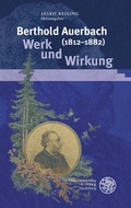Cover: Berthold Auerbach (1812-1882). Werk und Wirkung - Universit&auml;tsverlag Winter