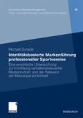 Cover: Identit&auml;tsbasierte Markenf&uuml;hrung professioneller Sportvereine - Springer Gabler