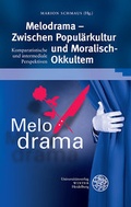 Cover: Melodrama - Zwischen Popul&auml;rkultur und Moralisch-Okkultem - Universit&auml;tsverlag Winter