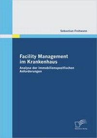 Abbildung von: Facility Management im Krankenhaus - Diplomica Verlag