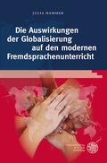 Cover: Die Auswirkungen der Globalisierung auf den modernen Fremdsprachenunterricht - Universit&auml;tsverlag Winter