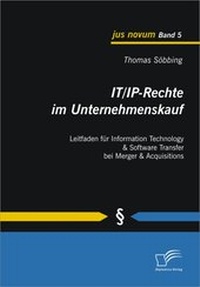 Abbildung von: IT/IP-Rechte im Unternehmenskauf: Leitfaden für Information Technology & Software Transfer bei Merger & Acquisitions - Diplomica Verlag