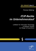 Cover: IT/IP-Rechte im Unternehmenskauf: Leitfaden f&uuml;r Information Technology & Software Transfer bei Merger &  Acquisitions - Diplomica Verlag