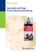 Cover: Gymnastik und Yoga in der Geburtsvorbereitung - Hippokrates