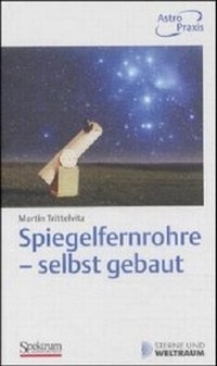 Abbildung von: Spiegelfernrohre - selbst gebaut - Spektrum Akademischer Verlag